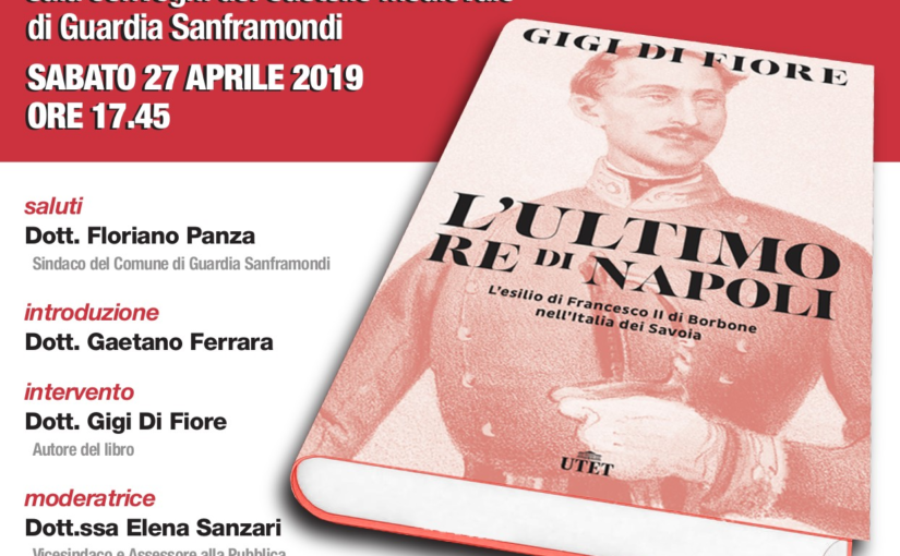 Presentazione del libro “L’Ultimo Re di Napoli” di Gigi di Fiore a Guardia Sanframondi